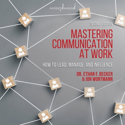 Mastering Communication at Work, Second Edition... B0BKCFXMDW Book Cover