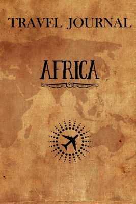 Travel Journal Africa: Travel Diary and Planner... 1686603711 Book Cover