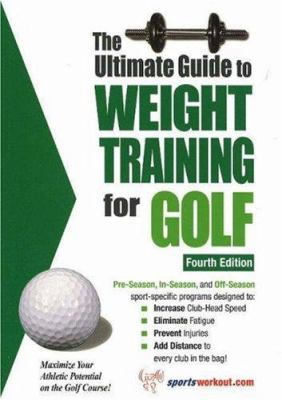 The Ultimate Guide to Weight Training for Golf 1932549471 Book Cover