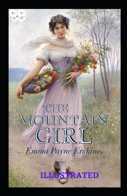 Paperback The Mountain Girl Illustrated Book