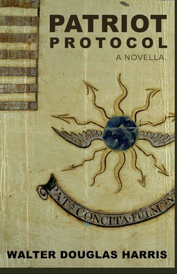 Patriot Protocol: A Novella. B0DF6B8X4V Book Cover