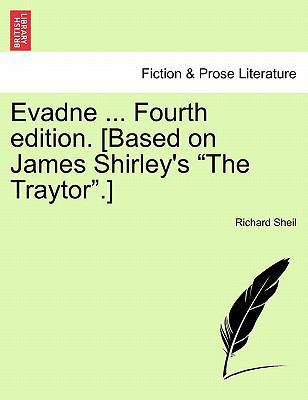 Evadne ... Fourth Edition. [Based on James Shir... 1241061920 Book Cover