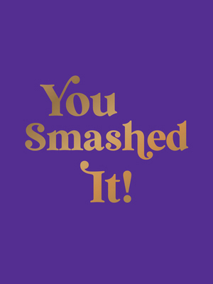 You Smashed It!: Motivational Quotes and Affirm... 1837997799 Book Cover