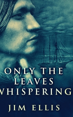 Only The Leaves Whispering: Large Print Hardcov... [Large Print] 1034440594 Book Cover