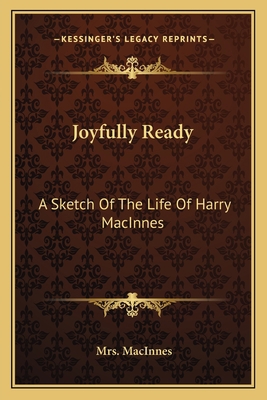 Joyfully Ready: A Sketch Of The Life Of Harry M... 1163596310 Book Cover