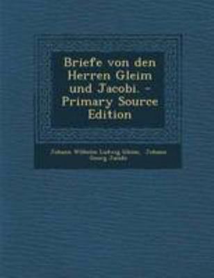 Briefe Von Den Herren Gleim Und Jacobi. - Prima... [German] 1295072718 Book Cover