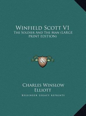 Winfield Scott V1: The Soldier And The Man (LAR... [Large Print] 1169937195 Book Cover