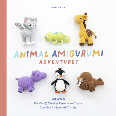 Animal Amigurumi Adventures Vol. 2: 15 (More!) ... 1950968952 Book Cover