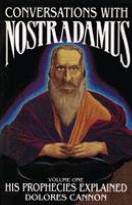 Conversations with Nostradamus: His Prophecies ... 0922356017 Book Cover