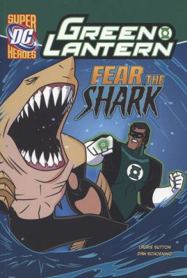 Fear the Shark (DC Super Heroes. Green Lantern) 140623673X Book Cover