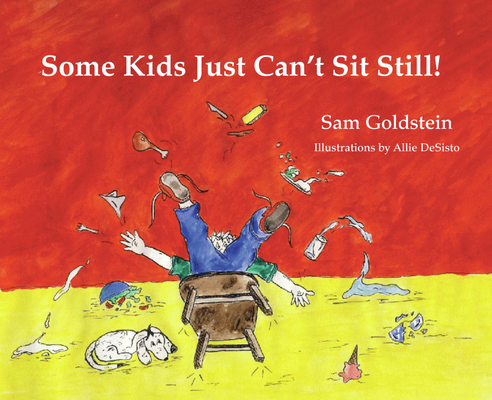 Some Kids Just Can't Sit Still! 1886941734 Book Cover