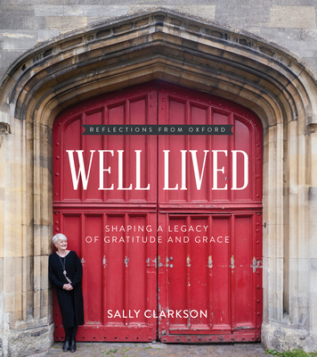 Well Lived: Shaping a Legacy of Gratitude and G... 0736985476 Book Cover