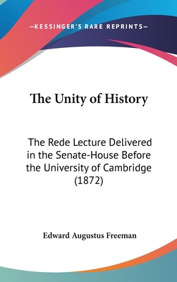 The Unity of History: The Rede Lecture Delivere... 1161940286 Book Cover