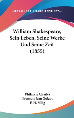 William Shakespeare, Sein Leben, Seine Werke Un... [German] 1160959595 Book Cover