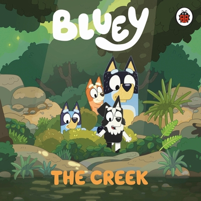 Bluey: The Creek 0241550734 Book Cover