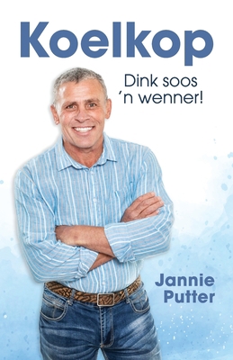 Koelkop: Dink soos 'n wenner! [Afrikaans] 1776056442 Book Cover