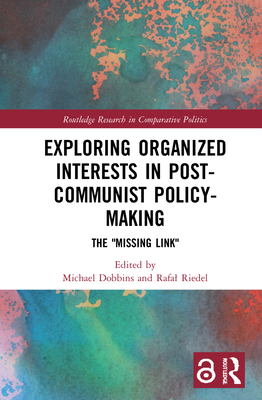 Exploring Organized Interests in Post-Communist... 0367502186 Book Cover