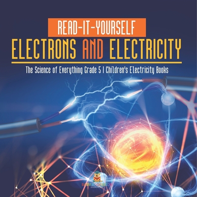 Read-It-Yourself Electrons and Electricity The ... 1541959981 Book Cover