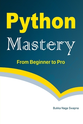 Python Mastery From Beginner to Pro B0BXNBJ77V Book Cover