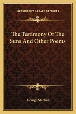 The Testimony Of The Suns And Other Poems 1163229245 Book Cover