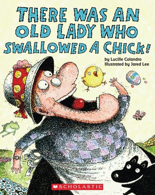 There Was an Old Lady Who Swallowed a Chick! 0545161819 Book Cover