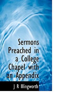 Sermons Preached in a College Chapel with an Ap... 111743527X Book Cover