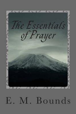 The Essentials of Prayer 1494994038 Book Cover