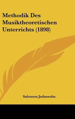 Methodik Des Musiktheoretischen Unterrichts (1898) [German] 1162385774 Book Cover