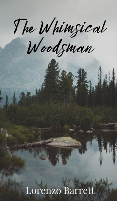 The Whimsical Woodsman 1805672428 Book Cover
