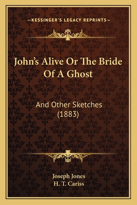 John's Alive Or The Bride Of A Ghost: And Other... 116542648X Book Cover