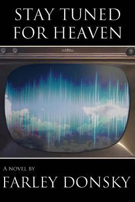 Stay Tuned For Heaven 1539496511 Book Cover