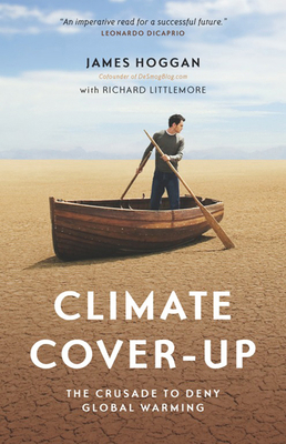 Climate Cover-Up: The Crusade to Deny Global Wa... 1553654854 Book Cover
