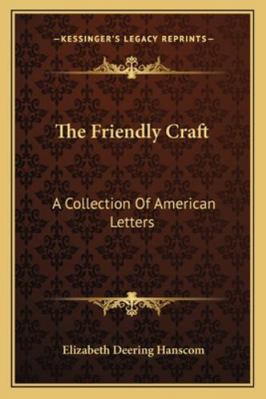 The Friendly Craft: A Collection Of American Le... 1163292516 Book Cover