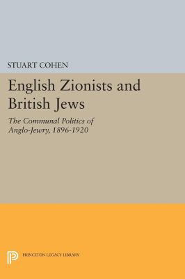 English Zionists and British Jews: The Communal... 0691614113 Book Cover