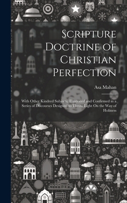 Scripture Doctrine of Christian Perfection: Wit... 1020044020 Book Cover