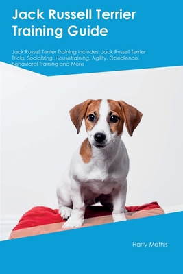 Jack Russell Terrier Training Guide Jack Russel... 1395862621 Book Cover