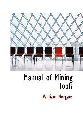Manual of Mining Tools 1103357107 Book Cover