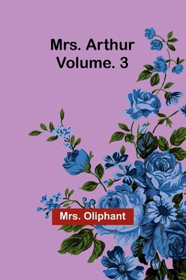 Mrs. Arthur; Vol. 3 9357954082 Book Cover