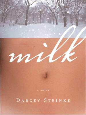 Milk: A Novel 1582345295 Book Cover