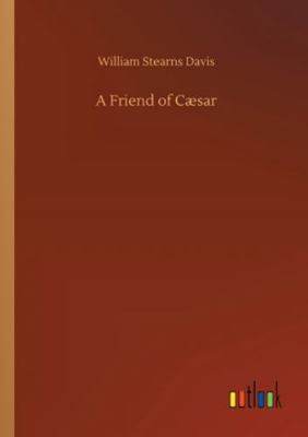 A Friend of Cæsar 3752308850 Book Cover