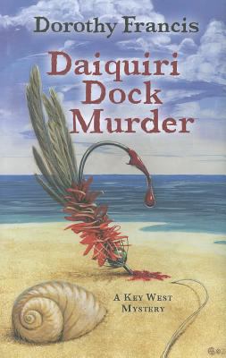 Daiquiri Dock Murder (Key West Mysteries) 1432825747 Book Cover