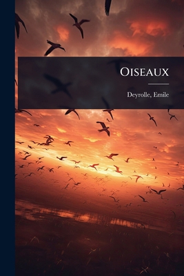 Oiseaux [French] 1024504123 Book Cover