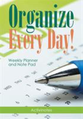 Organize Every Day! Weekly Planner and Note Pad 1683218558 Book Cover