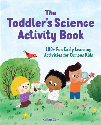 The Toddler's Science Activity Book: 100+ Fun E... 1648766439 Book Cover