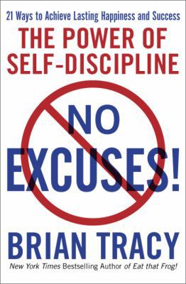 No Excuses!: The Power of Self-Discipline 1593155824 Book Cover