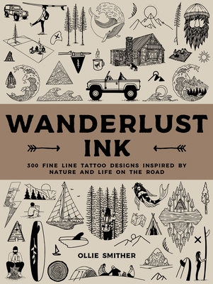 Wanderlust Ink: 300 Fine Line Tattoo Designs In... 1577158490 Book Cover