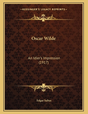 Oscar Wilde: An Idler's Impression (1917) 1164818821 Book Cover
