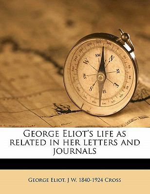 George Eliot's Life as Related in Her Letters a... 1177942062 Book Cover