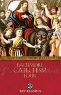 Baltimore Catechism Four: Volume 4 0895551470 Book Cover