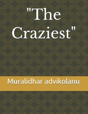 "The Craziest" B0H147T1LX Book Cover